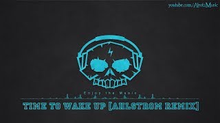 Time To Wake Up Ahlstrom Remix by Cacti  2010s Pop Music [upl. by Lletnuahs]