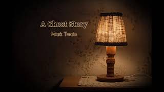 A Ghost Story by MARK TWAIN  FULL AudioBook  Free AudioBooks [upl. by Radek541]