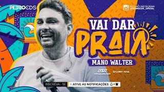 MANO WALTER 2024  CD VAI DAR PRAIA MÚSICAS NOVAS  REPERTÓRIO NOVO [upl. by Eeuqram]