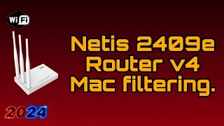 Netis 2409e router v4 2024 mac filtering full tutorialS A R BD [upl. by Ail]