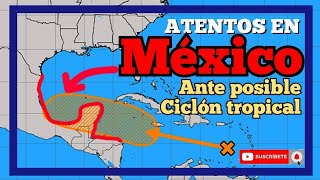 ATENTO MÉXICO Y CENTROAMERICA A FUTURO DESARROLLO CICLÓNICO TROPICAL [upl. by Ianteen]