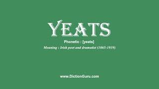 yeats How to pronounce yeats with Phonetic and Examples [upl. by Nylimaj301]