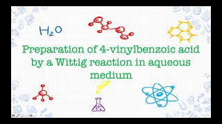 Experiment 1  Preparation of 4vinylbenzoic acid by a Wittig reaction in aqueous medium [upl. by Alcinia]