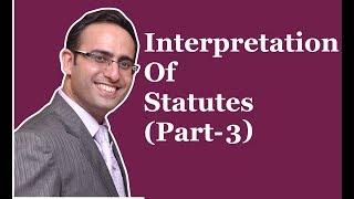 INTERPRETATION OF STATUTES Part3 [upl. by Hgierb]