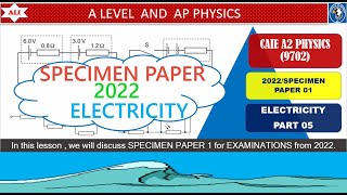 CIE A Level Physics Paper 1 Solution All questions on ELECTRICITY from Specimen paper 2022 Part 05 [upl. by Hausmann]