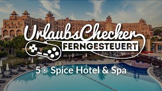 5☀ Spice Hotel amp Spa  Türkische Riviera  UrlaubsChecker ferngesteuert [upl. by Valtin60]