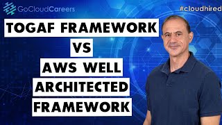 TOGAF vs AWS Well Architected Framework When to Use TOGAF and the AWS Well Architected Framework [upl. by Yespmed23]