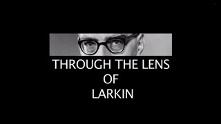 Through the Lens of Larkin [upl. by Ariaj]