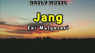 Jang  Eni Mulyasari Lirik Lagu [upl. by Norabal]