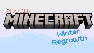 Modded Minecraft  Winter Regrowth [upl. by Ramat]