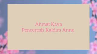 Ahmet Kaya  Penceresiz Kaldım Anne Lyrics [upl. by Nyra]