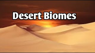 Desert Biomes [upl. by Winstonn435]