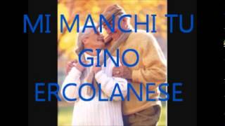 GINO ERCOLANESEMI MANCHI TU [upl. by Arhsub]