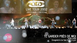 L5  Te Garder près de moi  817  AUDIO  TOUR 2002  Live in Halle Tony Garnier  INEDIT [upl. by Heman]