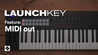 Launchkey MK3  MIDI Out  Novation [upl. by Festatus]