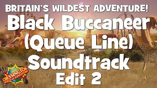 Chessington WoA  Black Buccaneer Queue Line Soundtrack Edit 2 [upl. by Alfy233]