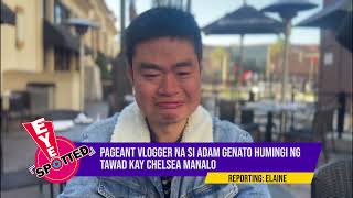 Pageant Vlogger na si Adam Genato humingi ng tawad kay Chelsea Manalo  EYESPOTTED [upl. by Dickie]