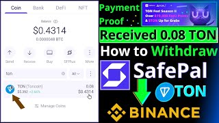 How to withdraw TON from SafePal to Binance  SafePal TON Fest Season II Payment Proof [upl. by Maunsell960]