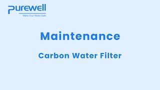 Purewell  Maintenance for Carbon Water Filter [upl. by Aisha]