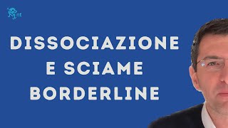 4 Sciame borderline la dissociazione e la separazione senza alienazione [upl. by Gaskin]