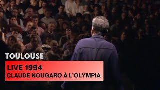 Claude Nougaro  Toulouse Live Officiel à LOlympia 1994 [upl. by Eilah]