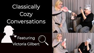 VICTORIA GILBERT INTERVIEW  CLASSICALLY COZY CONVERSATIONS [upl. by Consalve]