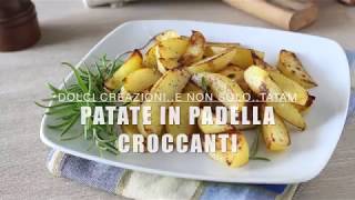 PATATE IN PADELLA CROCCANTI FACILI E VELOCI [upl. by Ardnasirhc489]