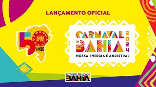 Lançamento Oficial do Carnaval da Bahia 2024  Nossa energia é ancestral [upl. by Becker]