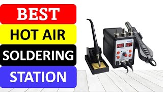 TOP 10 Best Hot Air Soldering Station in 2023  Best Soldering Iron [upl. by Leugar648]