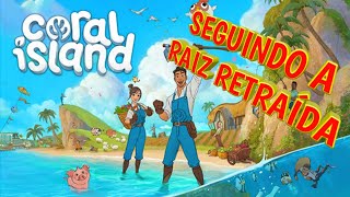 CORAL ISLAND GAMEPLAY PT BR XBOX SÉRIES SEGUINDO A RAIZ RETRAÍDA EP46 [upl. by Oinigih]