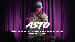 AÑO NUEVO 2023 REGGAETON ACTUAL SESSION  DJ ASTO [upl. by Ozneral484]