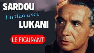 LE FIGURANT  Duo Michel Sardou amp Frank Lukani michelsardou Franklukani [upl. by Clementina614]