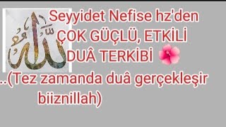 Seyyidet Nefise hzdencok güçlü etkili duâ terkibi Tez zamanda duâ gerçekleşir biiznillah🌺 [upl. by Lubba965]