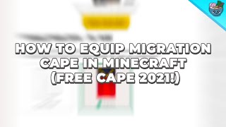 How to equip migration cape in Minecraft FREE CAPE 2021 [upl. by Atidnan463]