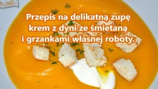 Zupa krem z dyni smaczna i delikatna przepis tradycyjny [upl. by Jerrol]