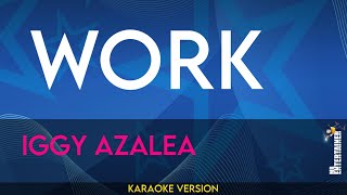 Work  Iggy Azalea KARAOKE [upl. by Atsirhc805]