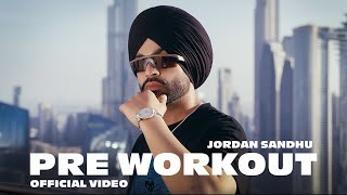 Pre Workout Official Video Jordan Sandhu  ALPHA Debut Album [upl. by Tressia]