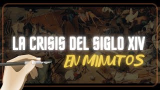 LA CRISIS DEL SIGLO XIV Final de la edad media en minutos [upl. by Eegnat47]