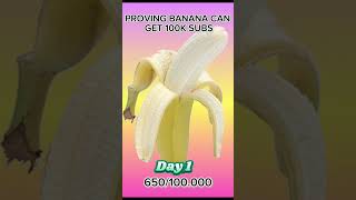 Day 1 proving banana can get 100k subs banana [upl. by Hodgson]