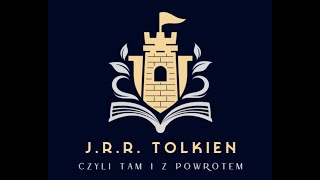 JRR Tolkien czyli tam i z powrotem 15 [upl. by Yrogerg]