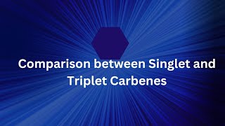 Comparison between Singlet and Triplet Carbene [upl. by Hakon395]