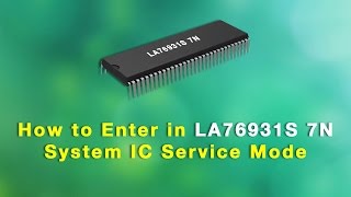 How to Enter in LA76931S 7N System IC Service Mode [upl. by Colet]