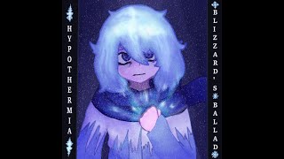 『 Hypothermia Blizzards Ballad 』 MiltonColdy [upl. by Aiel19]