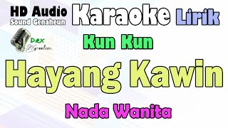 Hayang Kawin  Kun Kun  Karaoke Lirik Nada Wanita [upl. by Arber]