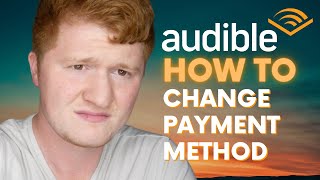 How to Change Audible Payment Method [upl. by Vasyuta561]