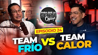 quotTeam FRÍO VS Team CALORquot Para que la gente Opine Ep 24 [upl. by Esinev]