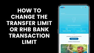 How to Change the Transfer Limit or RHB Bank Transaction Limit using the RHB Mobile Banking App [upl. by Ztirf238]