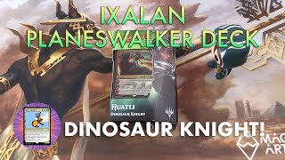 MTG Unpacked  Ixalan Huatli Dinosaur Knight Planeswalker Deck [upl. by Ophelie]