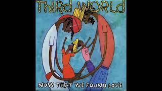 THIRD WORLD  NOW THAT WE FOUND LOVE  1978  ASIDE  7 VINYL  80S  COVER [upl. by Yddur]