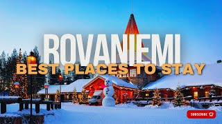 Ultimate Hotel Guide in Rovaniemi Top Picks for Tourists Families amp Northern Light Hunters [upl. by Ennayram449]